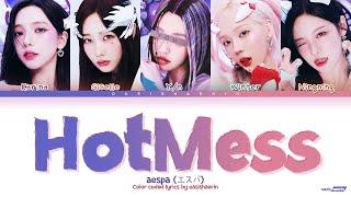 [aespa エスパ] Hot Mess : 5 members (Color Coded Lyrics) (You As Member)