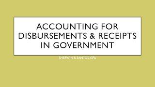 Accounting for Disbursements and Receipts in Government Part 3