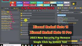 Xiaomi Redmi Note 11 / Note 11 Pro Frp Remove New Security 2023 Single Click by Unlock Tool