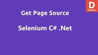 Selenium C# Get Page Source