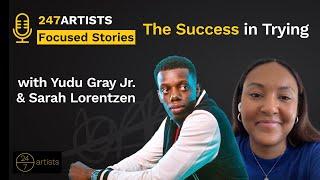 247Artists Focused Stories | The Success in Trying