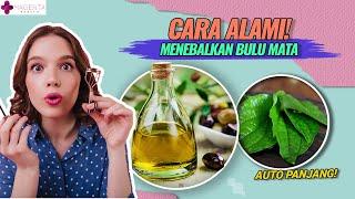 7 CARA AMPUH MEMANJANGKAN DAN MENEBALKAN BULU MATA SECARA ALAMI