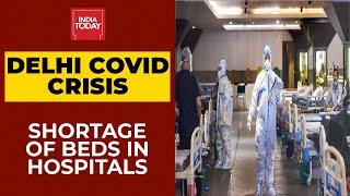 Coronavirus News Updates: Delhi's Covid Crisis; Shortage Of Beds In Hospital; People In Panic Mode