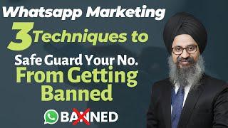 Whatsapp Marketing | 3 Techniques To Safe Guard Your No. From Getting Banned | Sales Tips