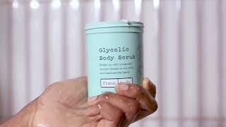 Meet my Glycolic Body Scrub.