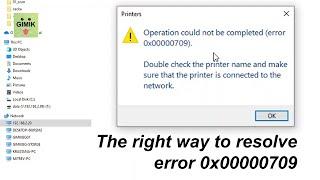 Fix Printer Error 0x00000709 - Issue accessing Shared Printer - The right way!