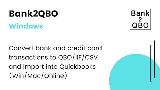 Bank2QBO (Windows): Convert CSV/Excel/PDF/OFX/QFX/QBO/QIF/MT940/STA to QBO/IIF/CSV
