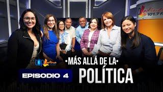 MÁS ALLÁ DE LA POLÍTICA EP. 4 (Anniete, Nerys, Yulibelys, Vian Marie y María Laura Báez)