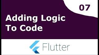 07 Flutter Tutorial For Beginners : Adding logic to code إضافة منطق للكود