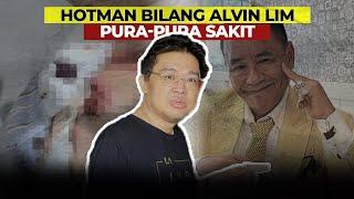 HOTMAN BILANG ALVIN LIM PURA-PURA SAKIT. FITNAH TIDAK BERDASAR. INI BUKTINYA..!