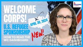 How to Read the NEW (new) Welcome Corps Dashboard (April 30, 2024)! U.S. Refugee Sponsorship