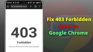 How to Fix 403 Forbidden Error in Google Chrome | Android