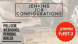 Jenkins job configurations | Poll Scm | Webhooks | Build Periodically | mymt15