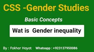 What is Gender inequality ?  ll CSS Gender Studies