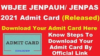 WBJEE JENPAUH/JENPAS 2021 Admit Card (Released) - How To Download WBJEE JENPAUH Admit Card 2021