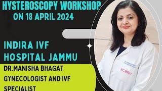 @DR.MANISHA_BHAGAT  #hysteroscopy #indiraivf #infertility #workshop #gynaecologists