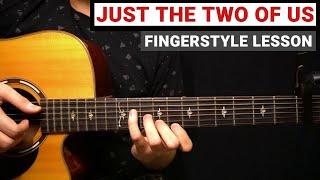 Just the Two of Us - Grover Washington Jr, Bill Withers | Fingerstyle Guitar Lesson (Tutorial)