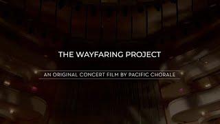 The Wayfaring Project: An Original Concert Film by Pacific Chorale