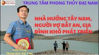 NHÀ HƯỚNG TÂY NAM  NGƯỜI VỢ BẤT AN, ẢNH HƯỞNG CÔNG VIỆC, SỨC KHỎE CỦA CẢ GIA ĐÌNH