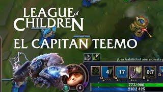 League Of Children: EL CAPITAN TEEMO