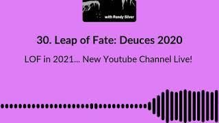 Leap of Fate Youtube Channel! / New Things in 2021 (Pod #30 Deuces 2020)