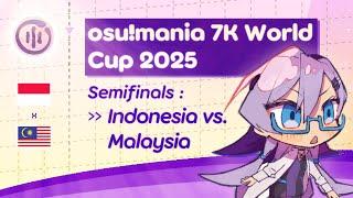 「 osu!mania 7K World Cup 2025」Semifinals »» () Indonesia vs Malaysia ()