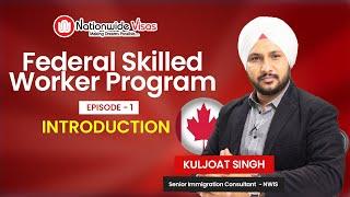 What is Federal Skilled Worker Program? | Ep 1 | Canada PR Visa