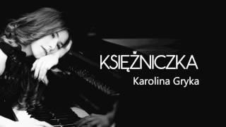 Karolina Gryka - Księżniczka