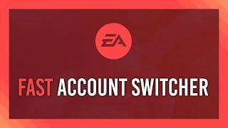 The FASTEST EA Desktop Account Switcher | Free | Open-Source | 2024