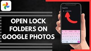 How To Open Lock Folders On Google Photos