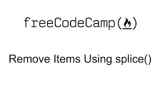 Remove Items Using .splice() - Basic Data Structures - Free Code Camp