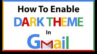 Google Gmail: How To Enable Dark Theme | PC |