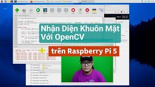 Thử nghiệm Nhận diện Khuôn mặt với OpenCV trên Raspberry Pi 5