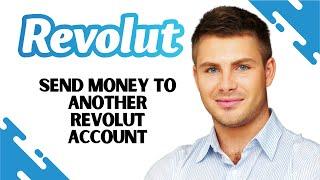 How to Send Money From Revolut to Revolut (EASY)