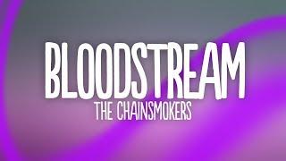 The Chainsmokers - Bloodstream (Lyrics)