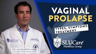 Vaginal Prolapse: Types, Symptoms and Treatment - SLUCare Urogynecology