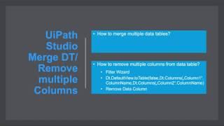Tutorial: RPA UIPath Merge Multiple Data Tables/ Remove Multiple Columns (One Activity)