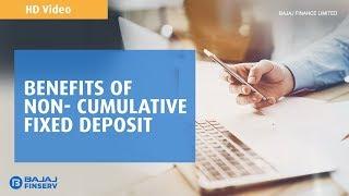 Type of Fixed Deposit | Benefits of non-cumulative Fixed Deposits | Bajaj Finance