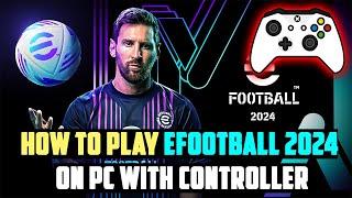 How To Play eFOOTBALL 2024 Mobile On PC With CONTROLLER