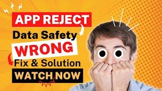 App Rejected - Data Safety Google Play Console | Solved - Invalid data safety section