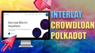 Интерлей Краудлоан | InterBTC - Аукцион за Парачейн на Полкадот | Interlay Crowdloan Polkadot