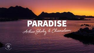 Arthur, Shoby & Chameleon - Paradise (Lyrics)