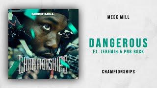 Meek Mill - Dangerous Ft. Jeremih & PnB Rock (Championships)