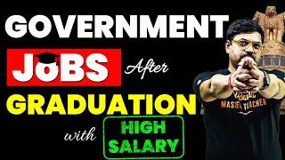 Top Government Jobs After Graduation | High Salary Jobs | Harsh Sir