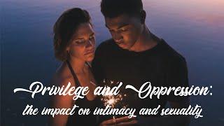 Privilege and Oppression: the Impact on Intimacy and Sexuality | Somatica Institute