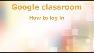 How to log into google classroom