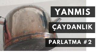 Yanmış Çaydanlığı İlk Günkü Gibi Parlatma #2