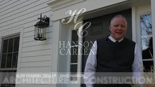 Blog Channel Trailer- Hanson Carlen Architecture & Construction