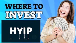 WHERE TO INVEST MONEY SERIES | The HYIP Programs