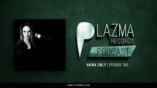 Anina Owly - Plazma Records Episode 385